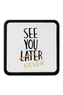 Parche See You Later Never para Gorras BlackBork