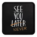 Parche See You Later Never para Gorras BlackBork BlackBörk