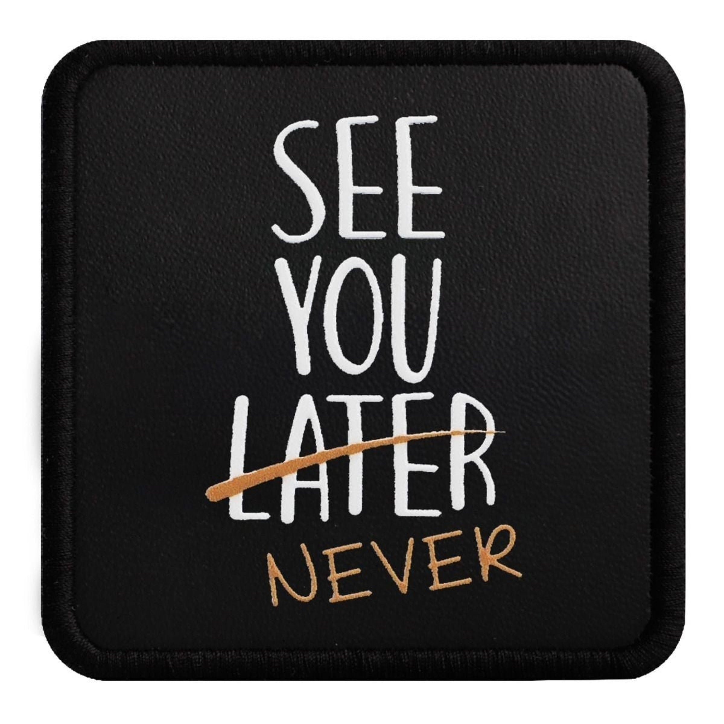 Parche See You Later Never para Gorras BlackBork BlackBörk