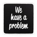 Parche We Have a Problem para Gorras BlackBork BlackBörk