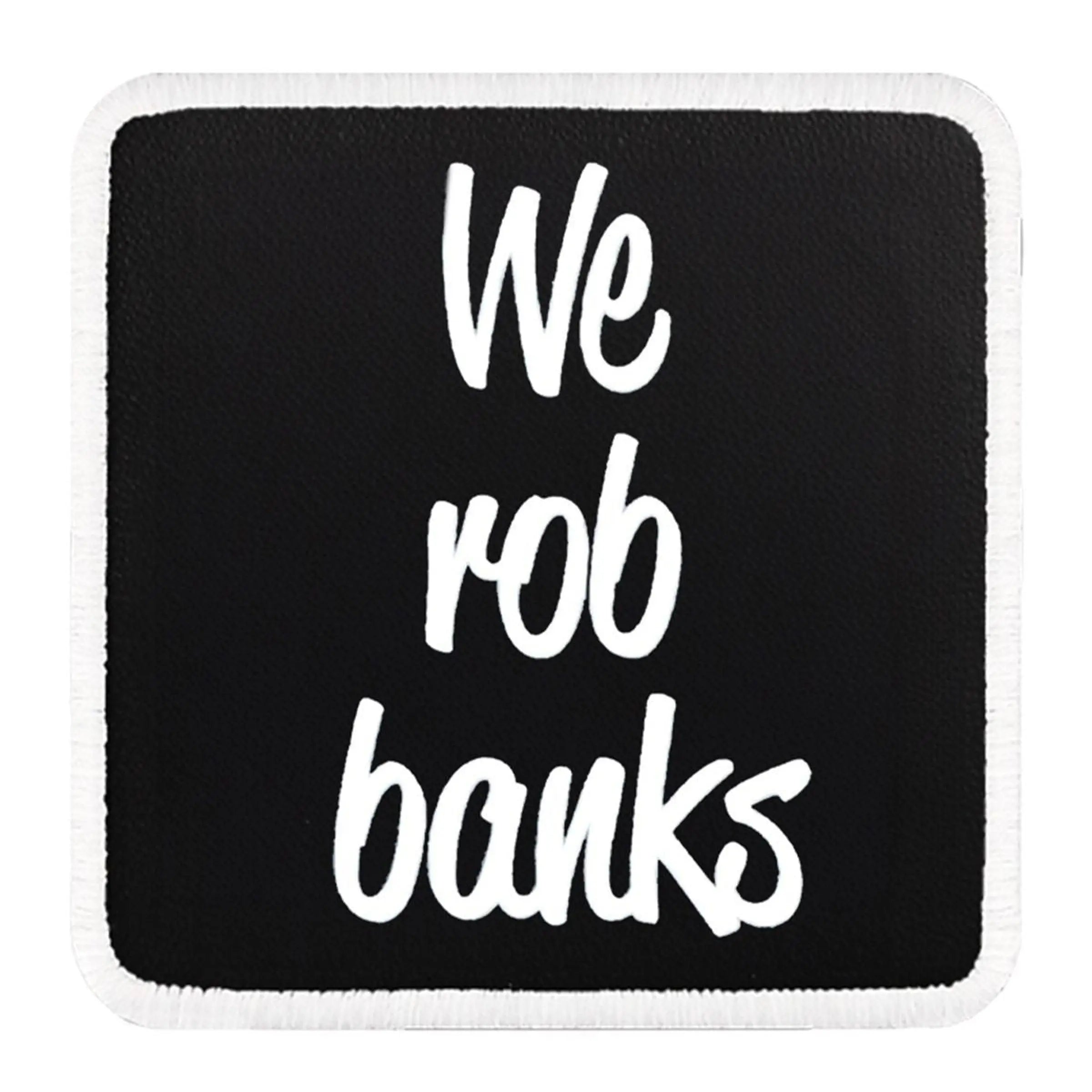 Parche We Rob Banks para Gorras BlackBork BlackBörk